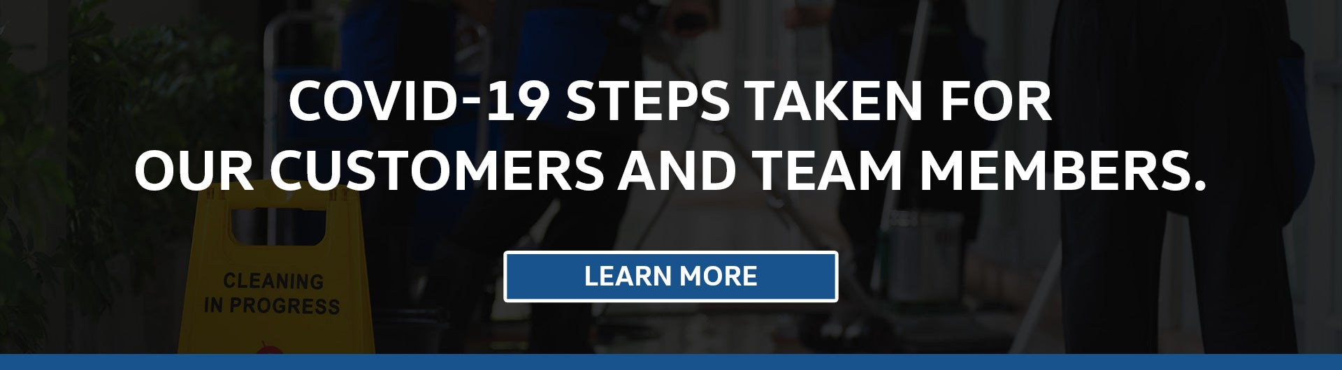 covid-19 steps taken for our customers and team members